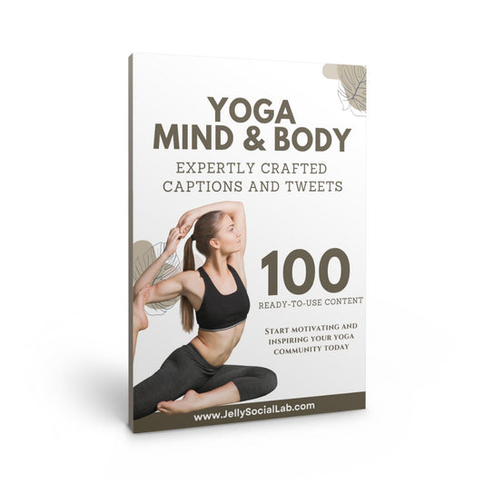 100 Yoga Mind & Body Inspiration Text Captions & Viral Tweets Volume 1 - Jelly Social Lab